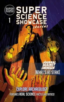 What's at Stake : Journal Against the Unknown (Super Science Showcase Stories #1)