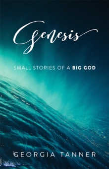 Genesis : Small Stories of a Big God