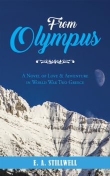 From Olympus : A Novel of Love & Adventure in World War Two Greece