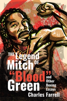 The Legend of Mitch Green : And Other Boxing Essays