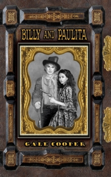 Billy and Paulita : The Saga of Billy the Kid, Paulita Maxwell, and the Santa Fe Ring