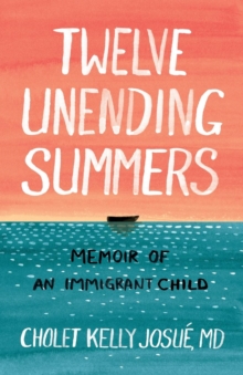 Twelve Unending Summers : Memoir of an Immigrant Child