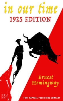 In Our Time - 1925 Edition - Unabridged