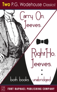 Carry on, Jeeves and Right Ho, Jeeves - TWO P.G. Wodehouse Classics! - Unabridged