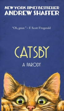 Catsby : A Parody of F. Scott Fitzgerald's The Great Gatsby