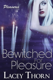 Bewitched for Pleasure