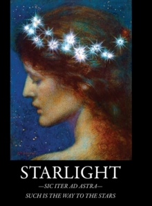 Starlight : -Sic Iter Ad Astra- Such Is The Way To The Stars