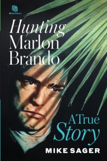 Hunting Marlon Brando : A True Story