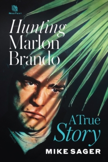 Hunting Marlon Brando: A True Story