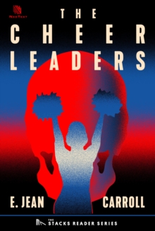 Cheerleaders: A True Story About a Five-Year String of Murders, Accidents and Suicides in a Small New York Town (The Stacks Reader Series)