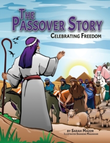 The Passover Story : Celebrating Freedom