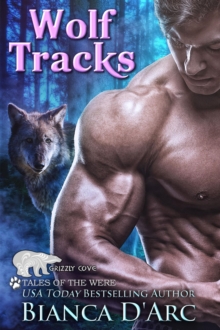 Wolf Tracks : Tales of the Were - Grizzly Cove, #17