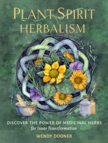 Hierophant Publishing Plant Spirit Herbalism , Discover The Power Of Medicinal Herbs For Inner Transformation