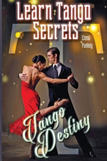 Learn Tango Secrets : Tango Destiny
