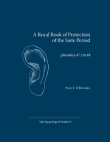 A Royal Book of Protection of the Saite Period : pBrooklyn 47.218.49