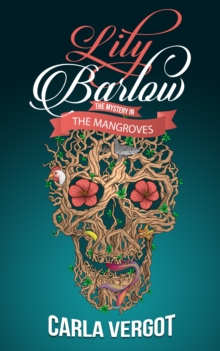 Lily Barlow : The Mystery in the Mangroves