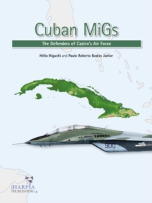 Cuban Migs : The Defenders of Castro's Air Force