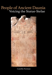 People of Ancient Daunia : Voicing the Statue-Stelae