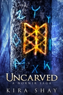 Uncarved: A Nornir Saga