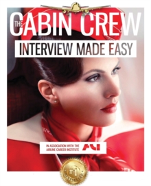 The Cabin Crew Interview Workbook : The Ultimate Step by Step Blueprint to Acing the Flight Attendant Interview