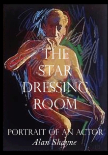 The Star Dressing Room : Portrait of an Actor