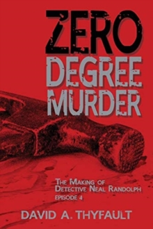 Zero Degree Murder : The Making of Detective Neal Randolph Episode 4