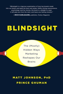 BenBella Books Blindsight , The (Mostly) Hidden Ways Marketing Reshapes Our Brains