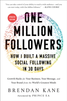 One Million Followers, Updated Edition : How I Built a Massive Social Following in 30 Days