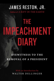 The Impeachment Diary : Eyewitness to the Removal of a President