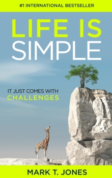 Life Is Simple: It Just Comes With Challenges