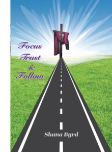 Focus, Trust, & Follow