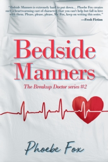 Bedside Manners : The Breakup Doctor series #2