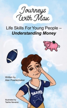 Journeys with Max : Life Skills for Young People-Understanding Money