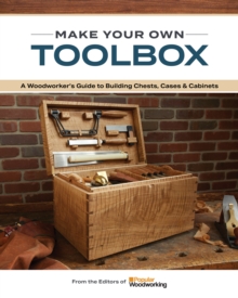 The Essential Toolbox Book : A Guide to Building Chests, Cases & Cabinets