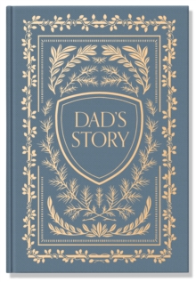 Dad's Story : A Memory and Keepsake Journal for My Family