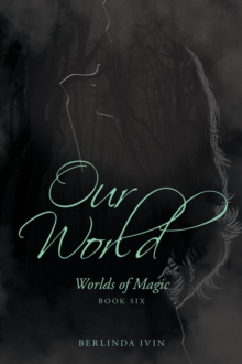 Our World : Worlds of Magic Book Six