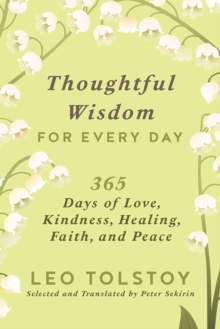 Thoughtful Wisdom for Every Day : 365 Days of Love, Kindness, Healing, Faith, and Peace