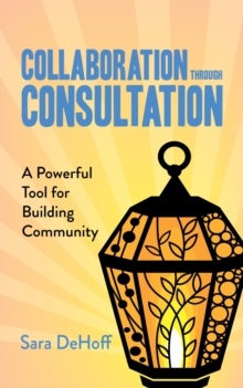 Collaboration through Consultation : A Powerful Tool for Building Community