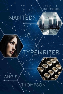 Wanted: A Typewriter : Time Immemorial, #1