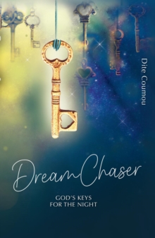 Dream Chaser : God's Keys for the Night