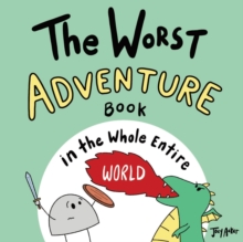 The Worst Adventure Book in the Whole Entire World