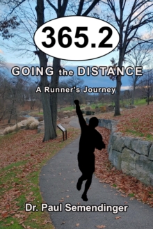 365.2 : Going the Distance, A Runner's Journey