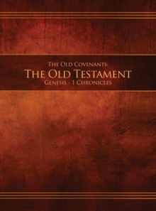 The Old Covenants, Part 1 - The Old Testament, Genesis - 1 Chronicles : Restoration Edition Hardcover, 8.5 x 11 in. Large Print