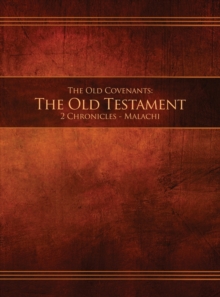 The Old Covenants, Part 2 - The Old Testament, 2 Chronicles - Malachi : Restoration Edition Hardcover, 8.5 x 11 in. Large Print