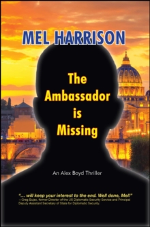 The Ambassador is Missing : An Alex Boyd Thriller