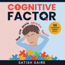 Cognitive Factor : Guide To 99 Cognitive Biases