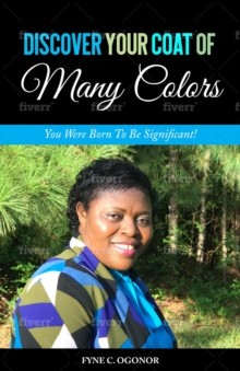 DISCOVER YOUR COAT OF MANY COLORS : You Were Born To Be Significant!