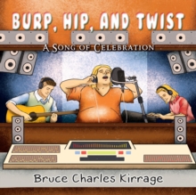 Burp, Hip, and Twist : A Song Celebration