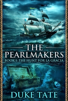 Pearlmakers: The Hunt for La Gracia : The Pearlmakers, #1