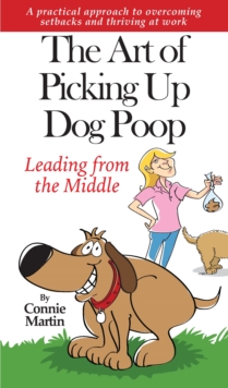 The Art of Picking up Dog Poop- Leading from the Middle